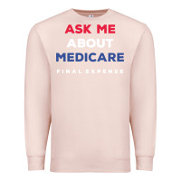 Pale Pink ask me about medicare final expense Premium Sweatshirt - linhVisuals