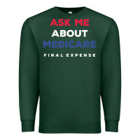 Sports Green ask me about medicare final expense Premium Sweatshirt - linhVisuals