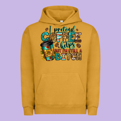 I Pretend Coffee Helps But I'm Still A Bitch Urban Hoodie Designed By Jasminsmagicworld