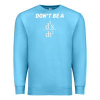 Ocean Blue don't be a jerk funny math   scholar teacher nerd physics premium Premium Sweatshirt - linhVisuals