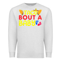 Taco Bout A Baby Pregnancy Announcement Cinco De Mayo Party T Shirt Premium Sweatshirt | Teevron