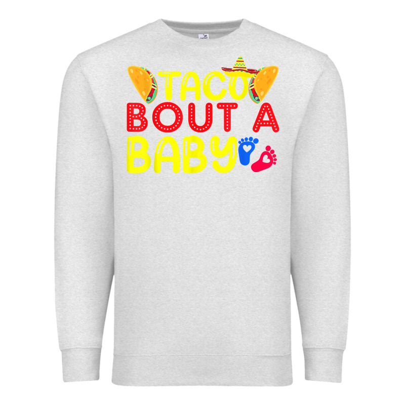 Taco Bout A Baby Pregnancy Announcement Cinco De Mayo Party T Shirt Premium Sweatshirt by linhVisuals | Teevron