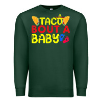 Sports Green taco bout a baby pregnancy announcement cinco de mayo party t shirt Premium Sweatshirt - linhVisuals