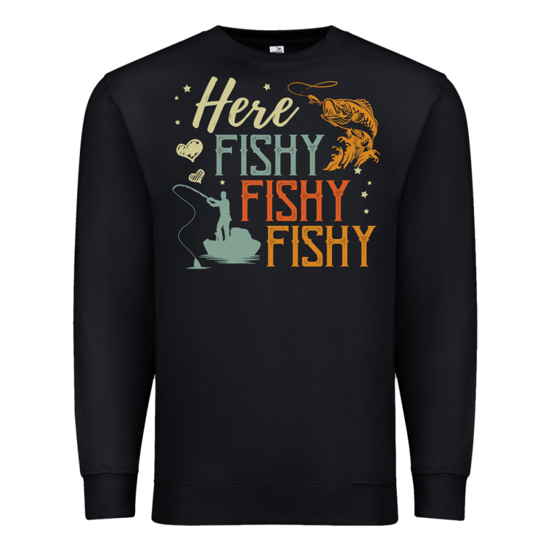 Here Fishy Fishy Fishy Fishing Lovers Gifts Premium Sweatshirt by linhVisuals | Teevron
