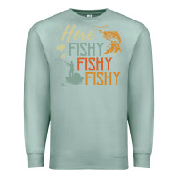 Seafoam here fishy fishy fishy fishing lovers gifts Premium Sweatshirt - linhVisuals