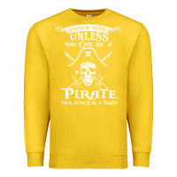 Lemon pirate gift always be yourself unless you can be a pirate Premium Sweatshirt - linhVisuals