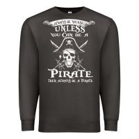 Smoke pirate gift always be yourself unless you can be a pirate Premium Sweatshirt - linhVisuals