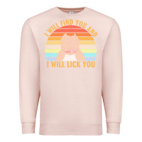 Pale Pink i will find you and i will lick you t  shirt i will find you and i wil Premium Sweatshirt - linhVisuals