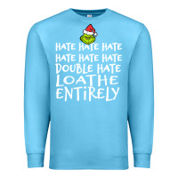 Ocean Blue Loathe Entirely Grinch For Light Hate hate hate happy christmas Premium Sweatshirt - linhVisuals