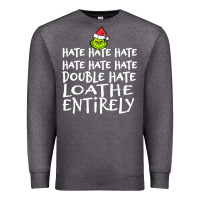 Charcoal Heather Loathe Entirely Grinch For Light Hate hate hate happy christmas Premium Sweatshirt - linhVisuals
