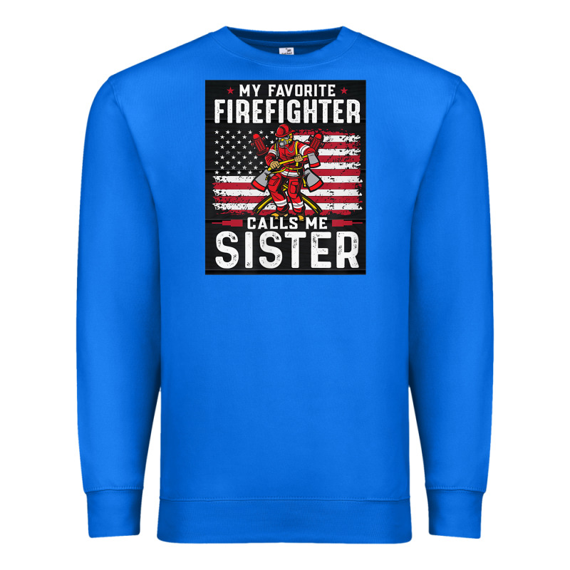 My Favorite Firefighter Calls Me Sister. Premium Sweatshirt by linhVisuals | Teevron