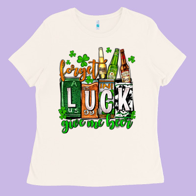 St. Patrick's Forget Luck Give Me Beer Ladies Tee Designed By Oliviacreatesart