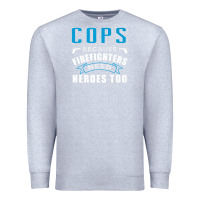 Heather Grey cops because firefighters need heroes too premium Premium Sweatshirt - linhVisuals