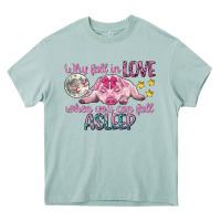 Arona why fall in love when you can fall asleep Heavy Core Tee - CowGirlArtShop