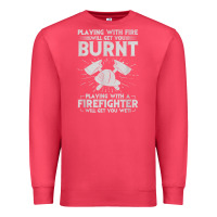 Cardinal playing with fire will get you burnt fireman firefighter fun Premium Sweatshirt - linhVisuals