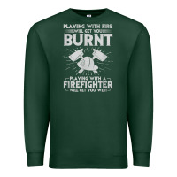 Sports Green playing with fire will get you burnt fireman firefighter fun Premium Sweatshirt - linhVisuals