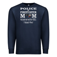 Navy police & firefighter mom, i raised mine fireman mothers day Premium Sweatshirt - linhVisuals