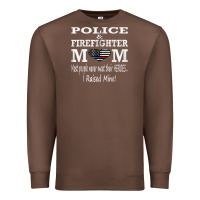Chestnut police & firefighter mom, i raised mine fireman mothers day Premium Sweatshirt - linhVisuals