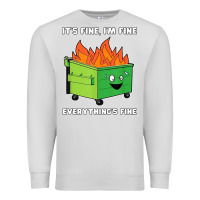 Dove Grey dumpster fire its fine im fine Premium Sweatshirt - linhVisuals