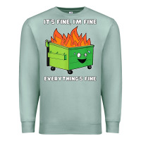 Seafoam dumpster fire its fine im fine Premium Sweatshirt - linhVisuals