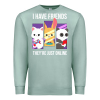 Seafoam i have friends they are just online Premium Sweatshirt - linhVisuals