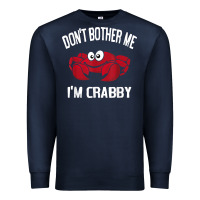 Navy don't bother me i'm crabby Premium Sweatshirt - linhVisuals