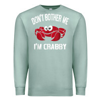Seafoam don't bother me i'm crabby Premium Sweatshirt - linhVisuals