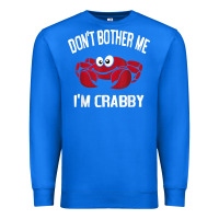 True Royal don't bother me i'm crabby Premium Sweatshirt - linhVisuals