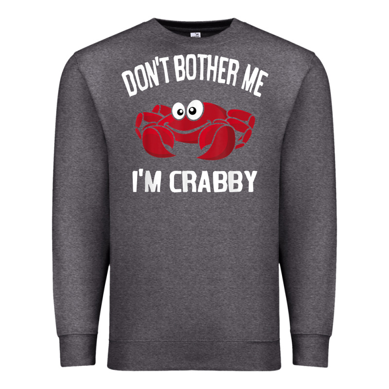 Don't Bother Me I'm Crabby Premium Sweatshirt by linhVisuals | Teevron