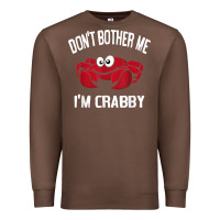 Chestnut don't bother me i'm crabby Premium Sweatshirt - linhVisuals