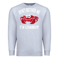 Heather Grey don't bother me i'm crabby Premium Sweatshirt - linhVisuals