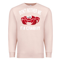 Pale Pink don't bother me i'm crabby Premium Sweatshirt - linhVisuals