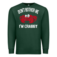 Sports Green don't bother me i'm crabby Premium Sweatshirt - linhVisuals
