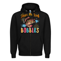 Black show me your bobbers Zipper Hoodie - JahusDesignShop