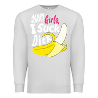 Dove Grey sorry girls i suck dick Banana Premium Sweatshirt - linhVisuals