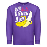 Purple sorry girls i suck dick Banana Premium Sweatshirt - linhVisuals