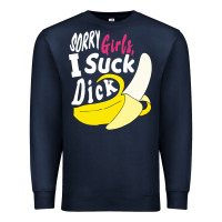Navy sorry girls i suck dick Banana Premium Sweatshirt - linhVisuals