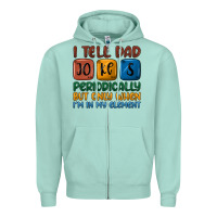 Seafoam i tell dad jokes periodically but only when i'm in Zipper Hoodie - JahusDesignShop