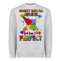 Society Says I'm Autistic God Says I'm Perfect Heavyweight Sweatshirt | Teevron