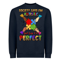 Navy society says i'm autistic god says i'm perfect Heavyweight Sweatshirt - JahusDesignShop