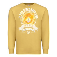 Antique Gold chow chow gift t  shirt if you don't have one you'll never understand Premium Sweatshirt - linhVisuals