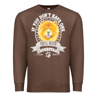 Chestnut chow chow gift t  shirt if you don't have one you'll never understand Premium Sweatshirt - linhVisuals