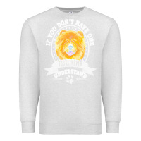 Oatmeal Heather chow chow gift t  shirt if you don't have one you'll never understand Premium Sweatshirt - linhVisuals