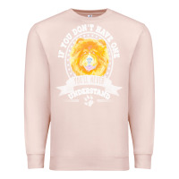 Pale Pink chow chow gift t  shirt if you don't have one you'll never understand Premium Sweatshirt - linhVisuals