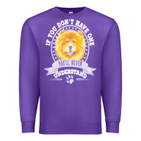Purple chow chow gift t  shirt if you don't have one you'll never understand Premium Sweatshirt - linhVisuals