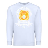 White chow chow gift t  shirt if you don't have one you'll never understand Premium Sweatshirt - linhVisuals