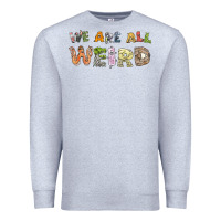 Heather Grey we are all weird Premium Sweatshirt - linhVisuals