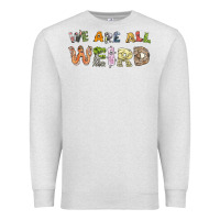 Oatmeal Heather we are all weird Premium Sweatshirt - linhVisuals