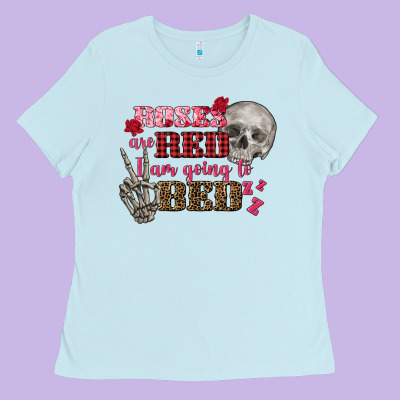 Valentine's Day Roses Are Red I Am Going To Bed Ladies Tee Designed By Fadigitalartstudio