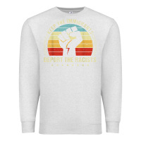 Oatmeal Heather keep the immigrants deport the racists Premium Sweatshirt - linhVisuals